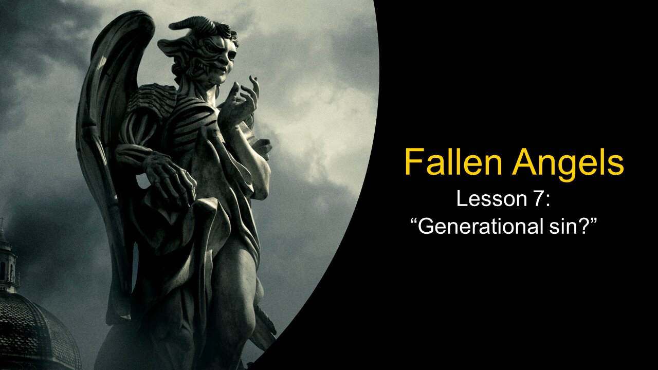 Fallen Angels: Generational Sin (Lesson 7)