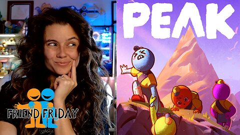 Friend Friday!! 🎉 - Let's Play!: PEAK (modded)