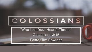 "Who is on Your Heart’s Throne” by Pastor Tim Rowland