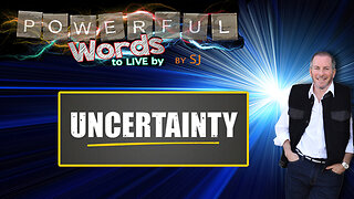 UNCERTAINTY