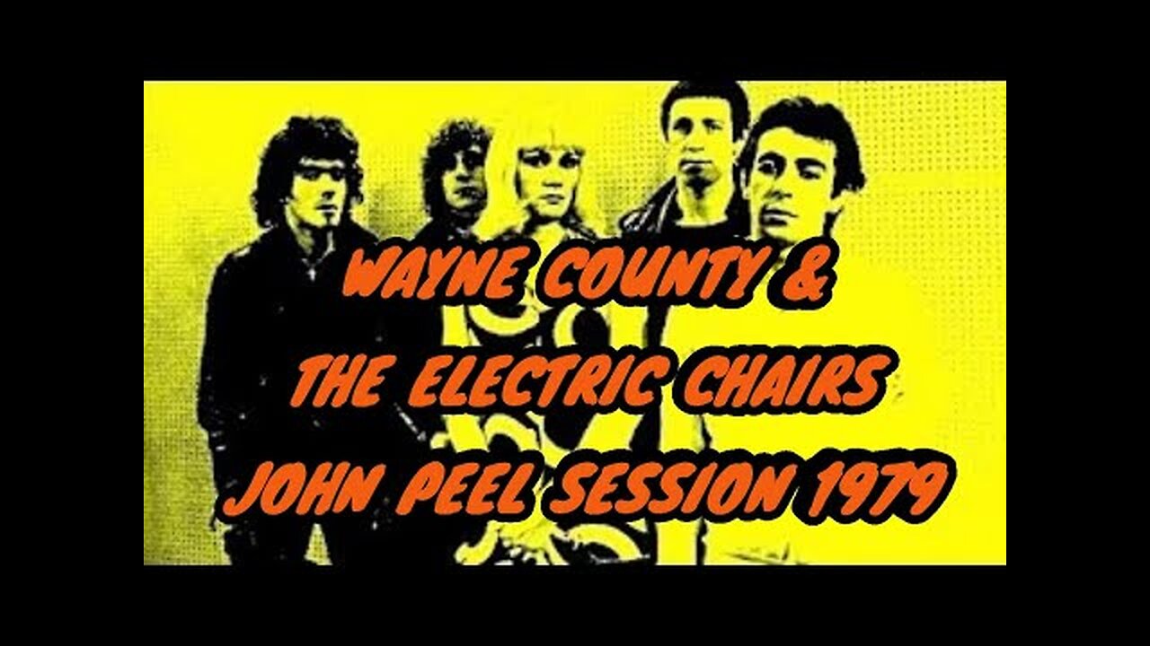 WAYNE COUNTY & THE ELECTRIC CHAIRS...JOHN PEEL SESSION 1979...