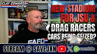 NEW STADIUM FOR JSU & DRAG RACERS CARS BEING SEIZED? (Ep #1,145)