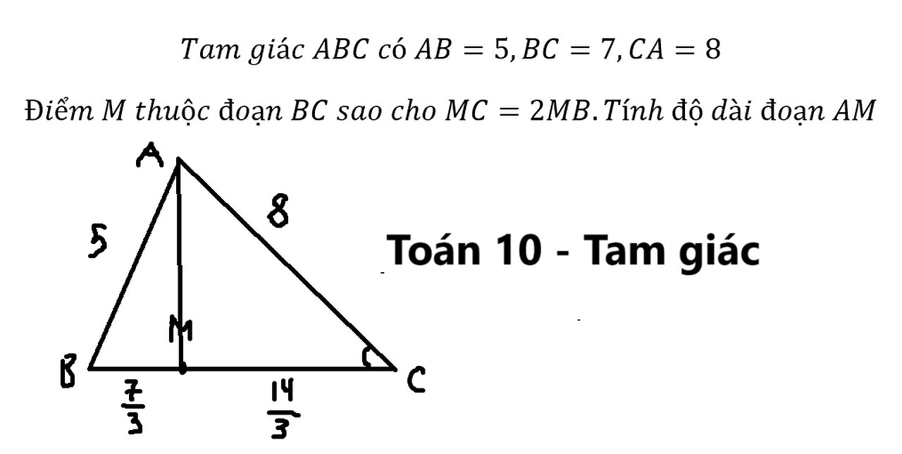 Toán 10: Tam giác ABC có AB=5,BC=7,CA=8 Điểm M thuộc đoạn BC sao cho MC=2MB