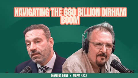 Morning Drive | Dubai’s Property Surge: Navigating the 680 billion Dirham Boom | Mira Business FM