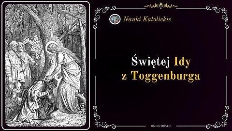 Zrzucona z zamku i… przebaczyła! Św. Ida z Toggenburga (5 listopada)
