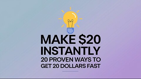 Make $20 Instantly: 20 Proven Ways To Get 20 Dollars Fast