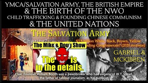 YMCA/Salvation Army British Cabal NWO, Child Trafficking, China & Communism & United Nations