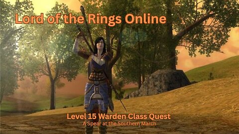 The Lord Of The Rings Online - Warden level 15 class quest - A Spear at the Southern March