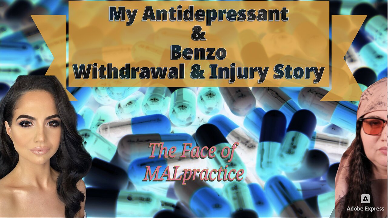 My Antidepressant & Benzo Withdrawal & Injury Story