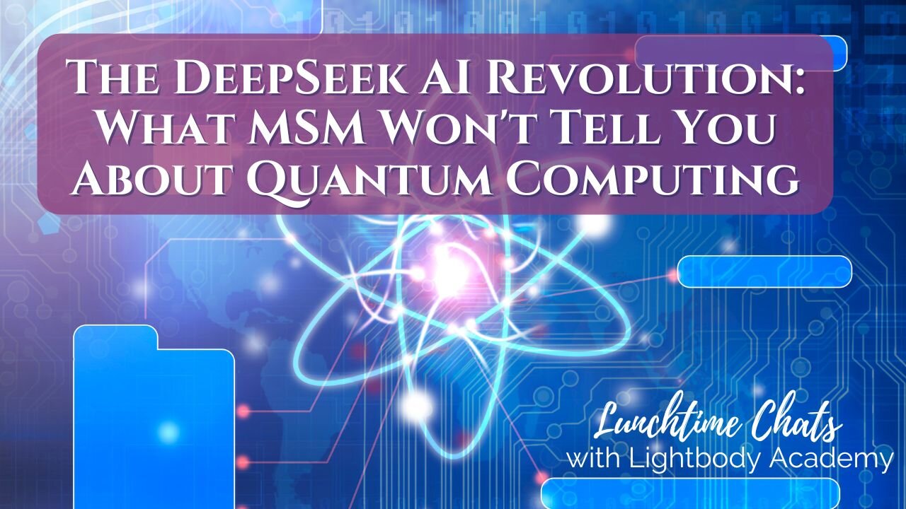 Lunchtime Chats episode 206: The Deep Seek AI Revolution: What MSM Won't Tell You About Quantum Computing