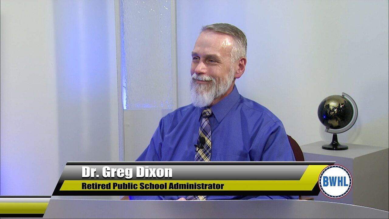 Retired Public School Administrator – Dr. Greg Dixon