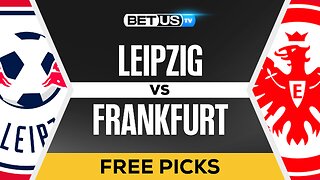Leipzig vs Frankfurt | Bundesliga Expert Predictions & LIVE Betting Analysis