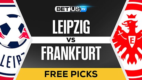 Leipzig vs Frankfurt | Bundesliga Expert Predictions & LIVE Betting Analysis