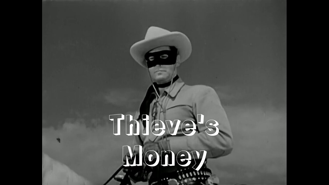 The Lone Ranger - "Thieves' Money"