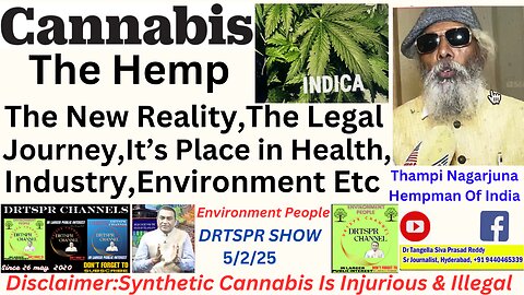 CANNABIS-The Hemp:The New Reality,The Legal Journey,It’s Place in Health,Industry,Environment Etc