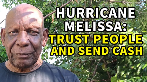 Hurricane Melissa - Trust People and Send Cash