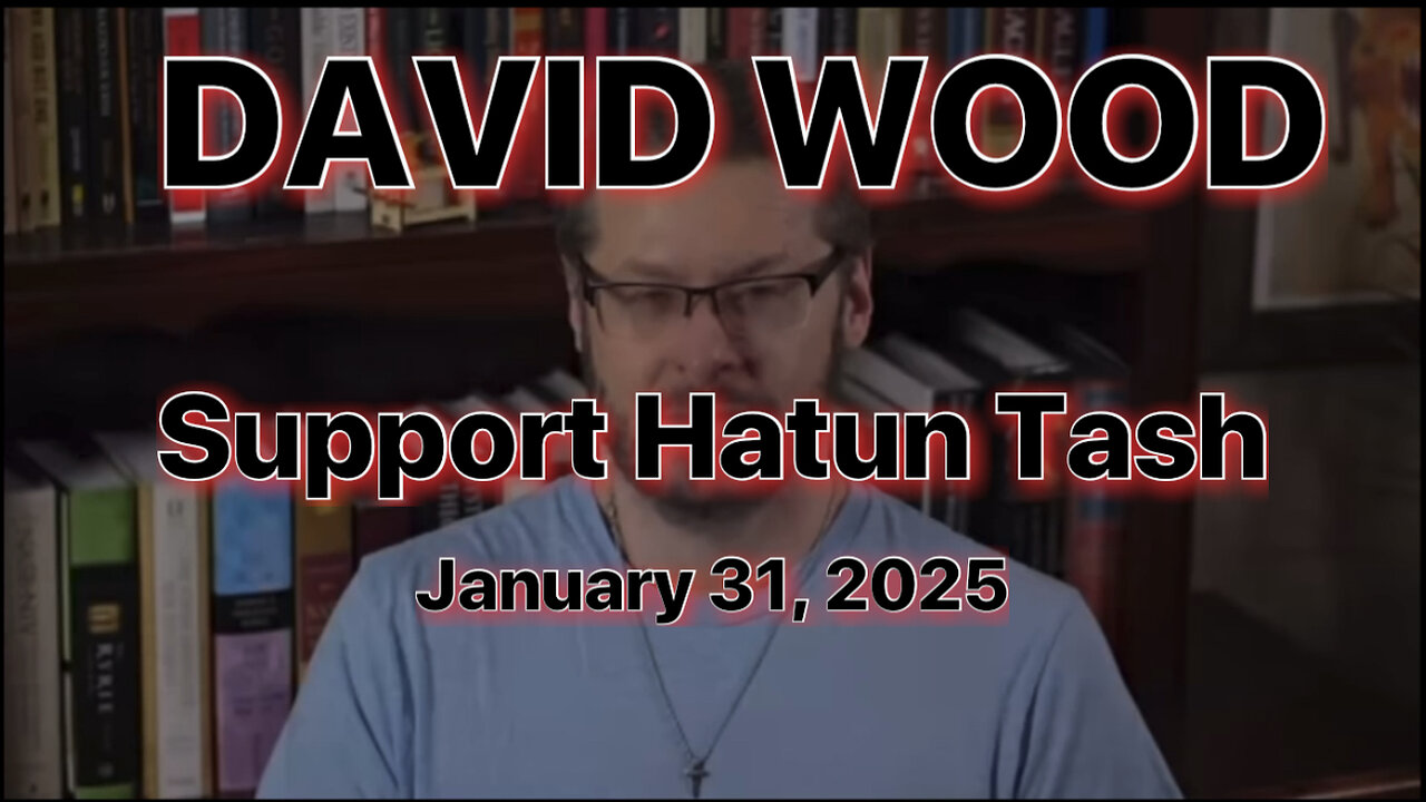 DAVID WOOD - SUPPORT HATUN TASH