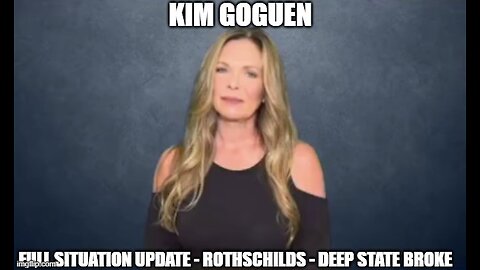 Kim Goguen: Full Situation Update 2/8/25 - Rothschilds - Deep State Broke!