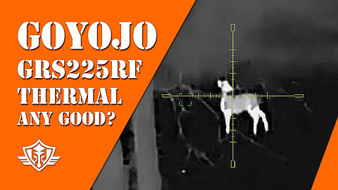 🔥Goyojo GRS225RF Thermal Scope In-Depth Review | Full Specs, Field Test & Real-World Performance