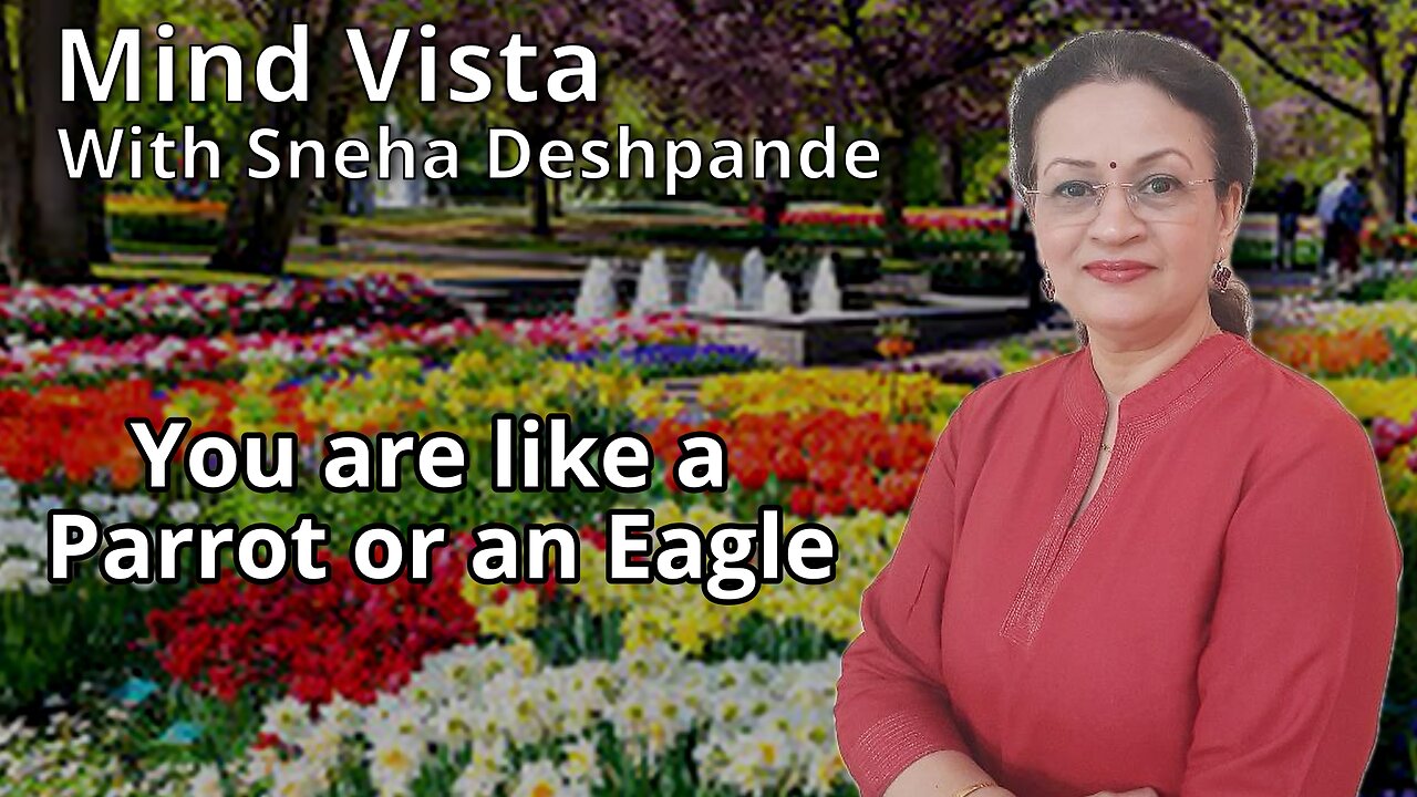 Mind Vista - You are like a Parrot or an Eagle presented by Sneha Deshpande
