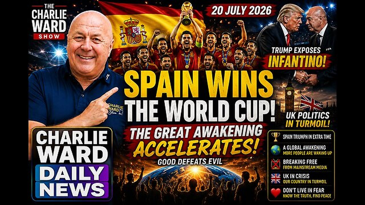 Spain Wins World Cup | Trump & Infantino | Great Awakening Accelerates | Daily News 20 Jul 2026