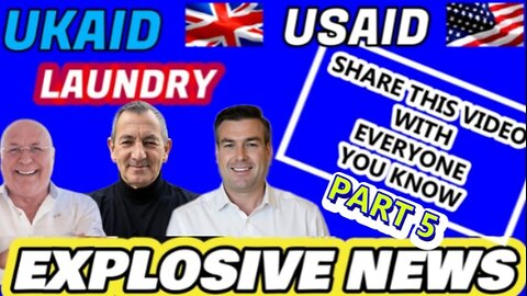 EXPLOSIVE NEWS - UKAID USAID LAUNDRY SHARE THIS VIDEO WITH EVERYONE YOU KNOW PART 5