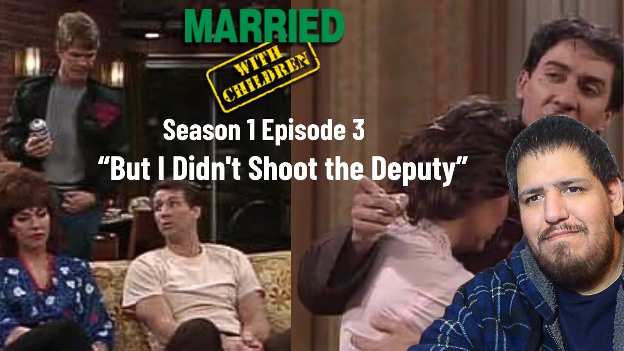 Married With Children | Season 1 Episode 3 | 'But I Didn't Shoot the Deputy" | TV Show Reaction