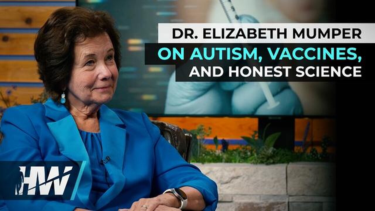 DR. ELIZABETH MUMPER ON AUTISM, VACCINES, AND HONEST SCIENCE