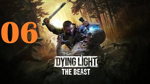 Dying Light_ The Beast - Let's Play - 06 - Power Gambit