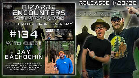 Bizarre Encounters #134 "The Squatchy Chronicles of Jay" with Jay Bachochin