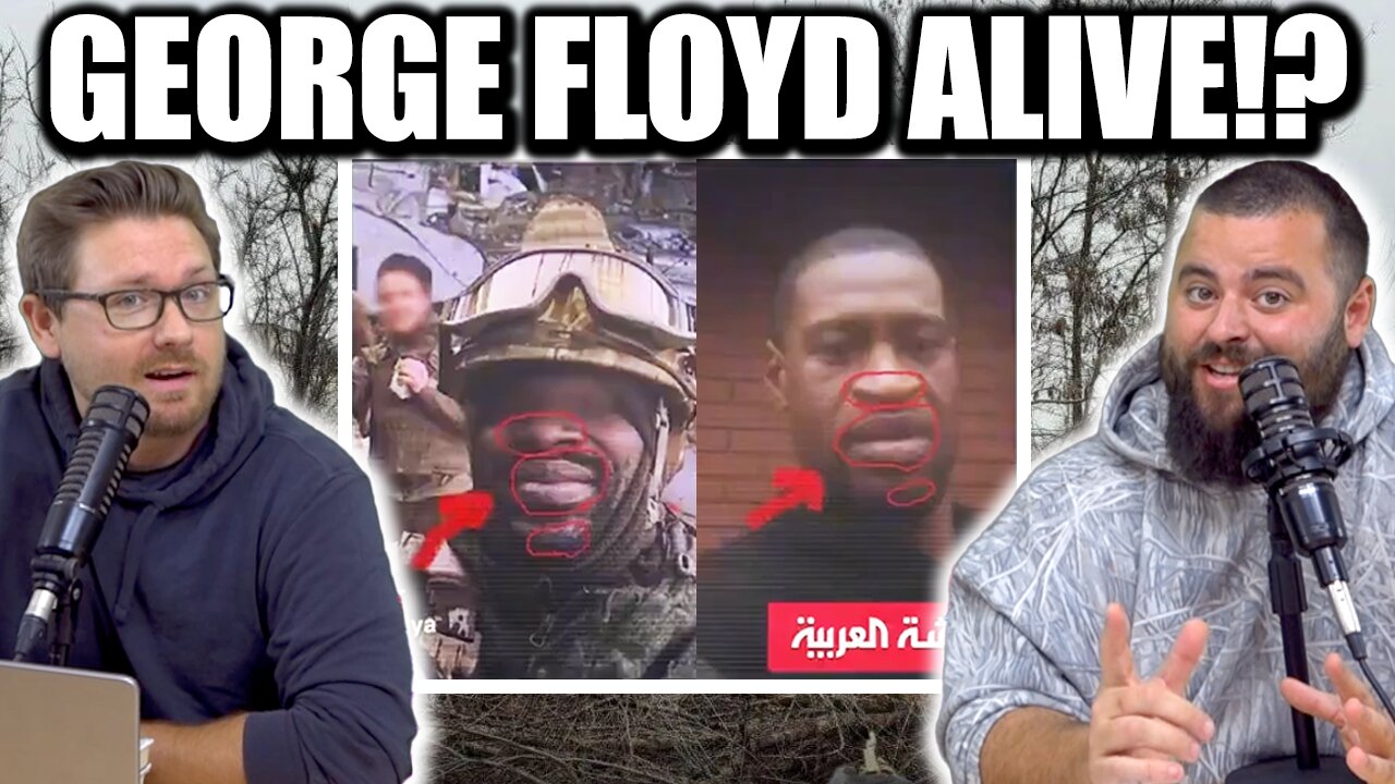 George Floyd ALIVE Fighting in Ukraine?! - EP 248