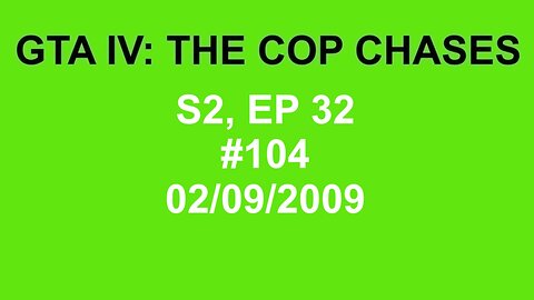 GTA IV: The Cop Chase S2 E32