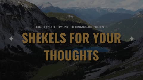 Fear No Evil - Shekels For Your Thoughts - Truth And Testimony The Broadcast