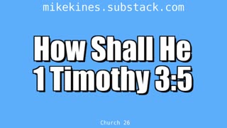 Church_026_How_Shall_He_1_Tim_3-5