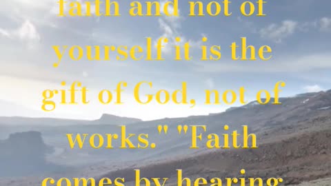 FAITH IS A GIFT, NOT OF WORKS