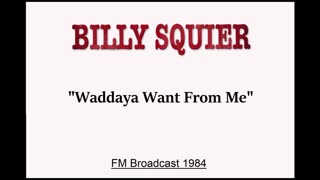 Billy Squier - Whaddaya Want From Me (Live in Salt Lake City, Utah 1984) FM Broadcast
