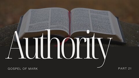 Mark, Pt 21 - Authority