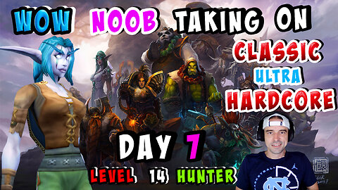 🔴LIVE - DAY 7 - 16TH ATTEMPT - NEW HUNTER - CLASSIC WOW NOOB TRIES ULTRA HARDCORE - PLEASE HELP!!!