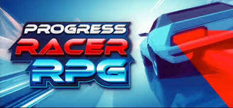 [Progress Racer RPG] No Idea What to Expect Here, Everyone Come Join Me and Let's See Together.