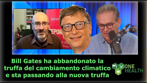 Bill Gates ha abbandonato la truffa del cambiamento climatico