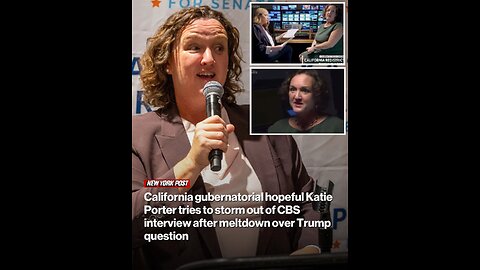California gubernatorial hopeful Katie Porter tries to storm out of CBS
