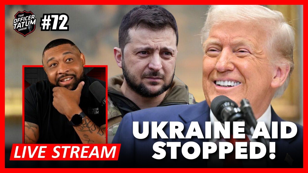 LIVE: Leftists RAGE As Trump HALTS Aid to Ukraine + More | Officer Tatum Show Ep 72