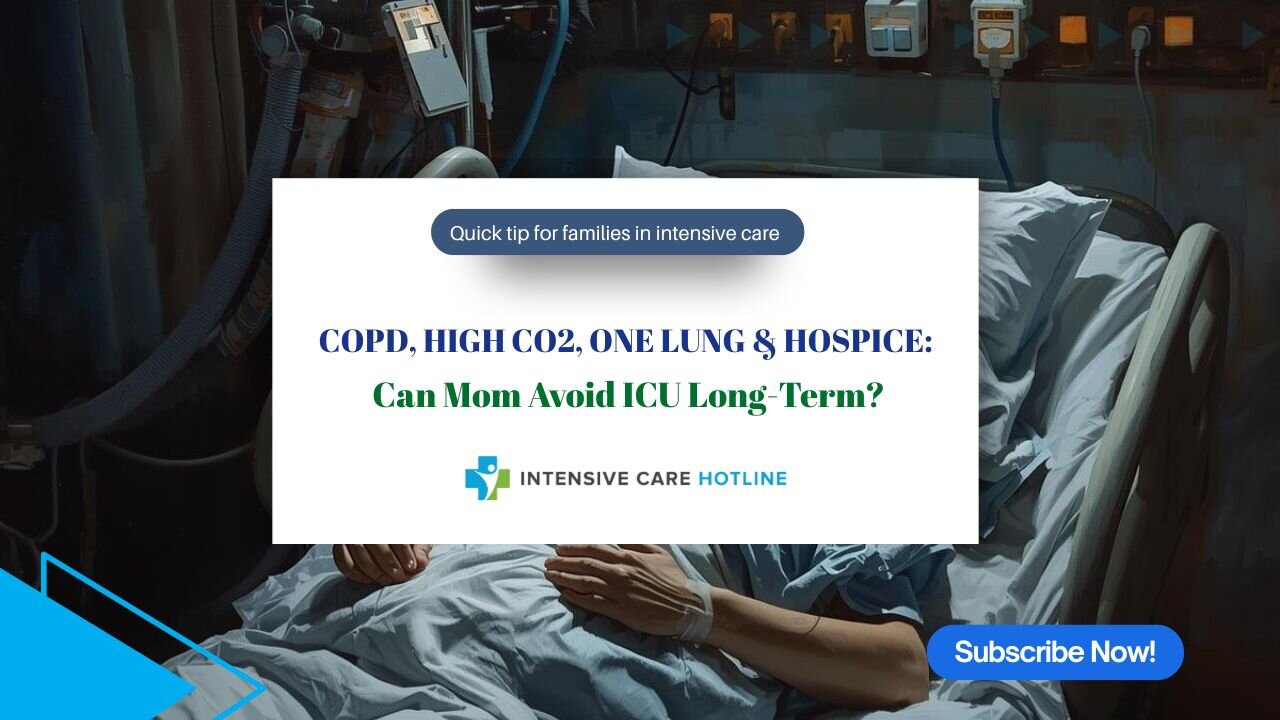 COPD, High CO2, One Lung & Hospice: Can Mom Avoid ICU Long-Term?