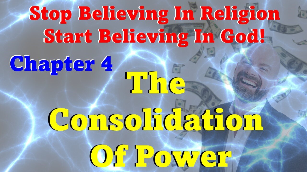 Stop Believing In Religion Start Believing In God Chapter 4 Consolidation Of Power