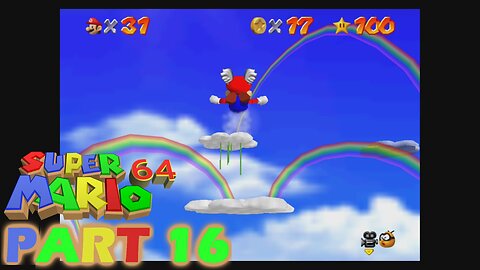 Super Mario 64 Part 16 ~ I Got Places to Go, Gotta Follow My Rainbow!