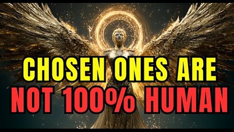 Chosen One: You're Not 100% Human!! The Mystery Of Your Origin