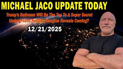 Michael Jaco Situation Update Dec 21: "Trump's Ballroom Will Be The Top To A Super Secret Underground Facility, Bongino Reveals Coming?"