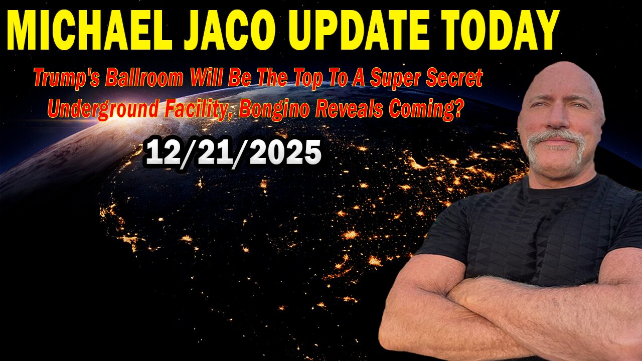 Michael Jaco Situation Update Dec 21: "Trump's Ballroom Will Be The Top To A Super Secret Underground Facility, Bongino Reveals Coming?"
