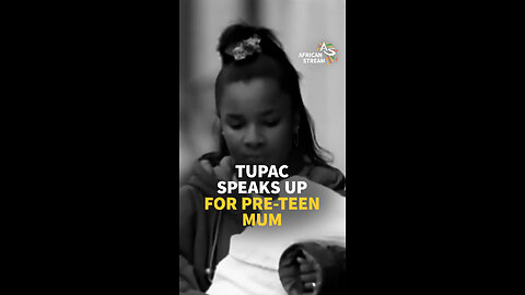 TUPAC SPEAKS UP FOR PRE-TEEN MUM