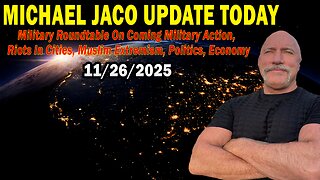 Michael Jaco Situation Update Nov 26: "Military Roundtable On Coming Military Action, Riots In Cities, Muslim Extremism, Politics, Economy"